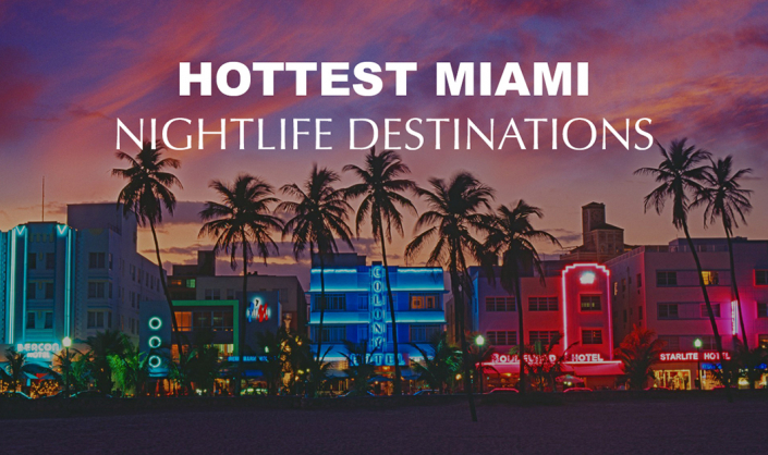 Top 10 Hottest Miami Nightlife Destinations Zocha Group