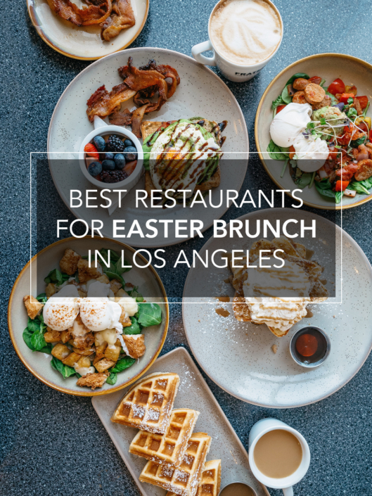 The Best Restaurants for Easter Brunch in Los Angeles Zocha Group