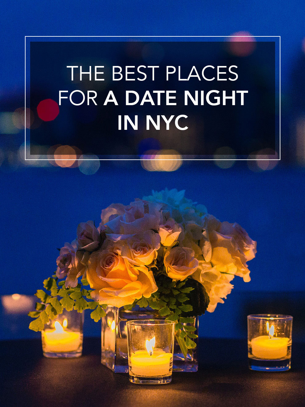 the-best-places-for-a-date-night-in-nyc-zocha-group-blog