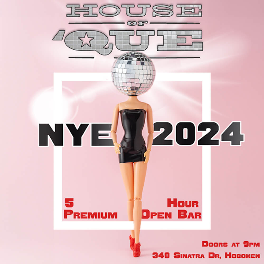 House of Que Hoboken New Years Eve 2024 NYC NYE Events