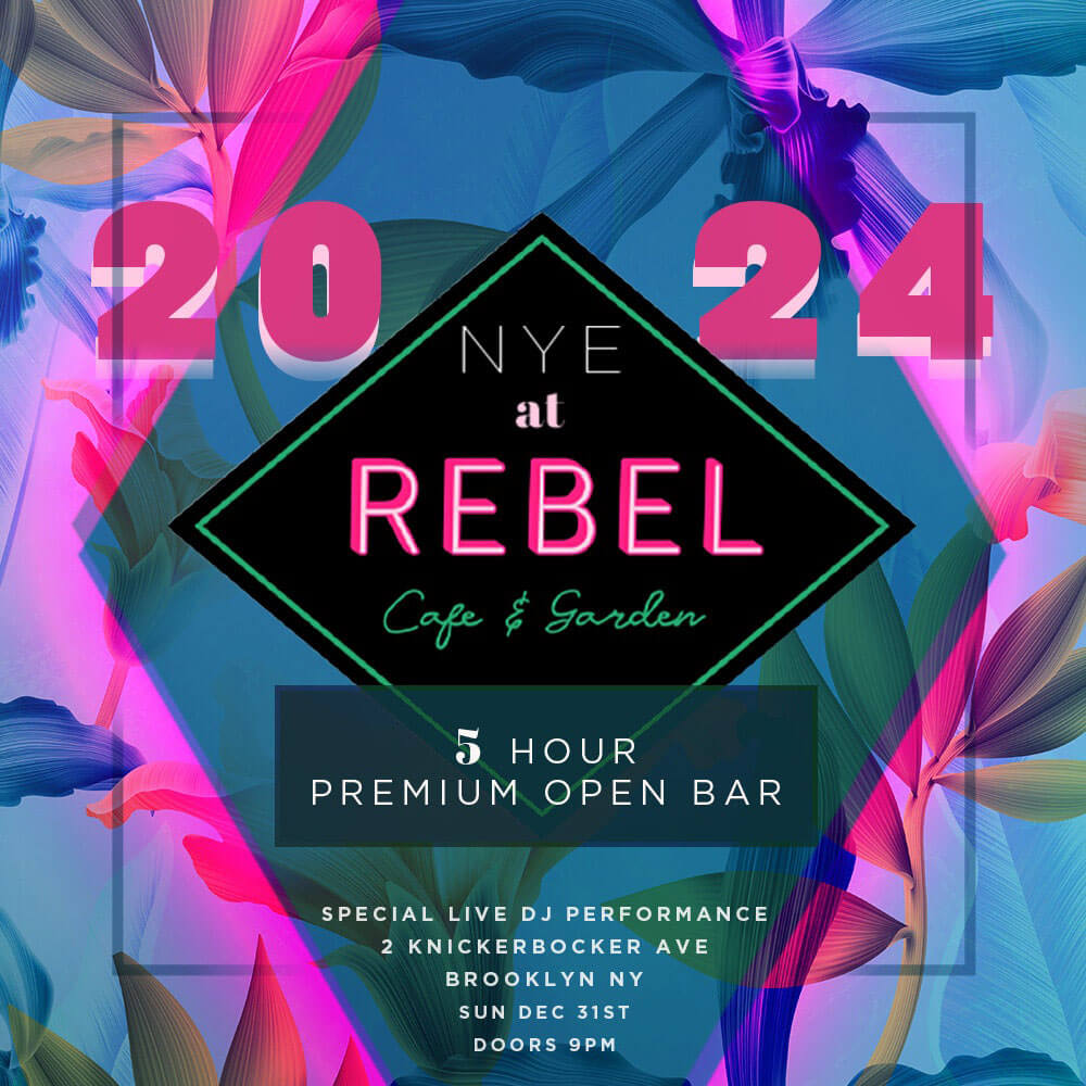 rebel cafe nye 2024 new years eve nyc events